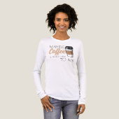 T-shirt En Tri-matière Maybe Coffee Is Addicted to Me (Recto complet)