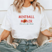 T-shirt En Tri-matière Meatball Maker | Mama of the Little Meatball