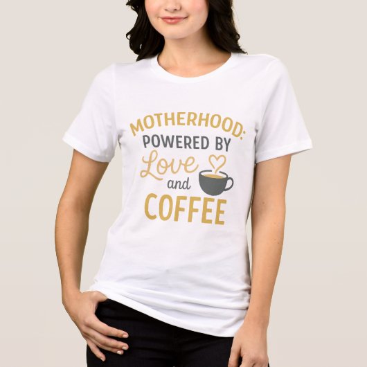 T-shirt En Tri-matière Mère : Powered by Love and Coffee - Fun Mothe (Recto)