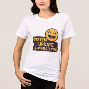 T-shirt En Tri-matière Mise à jour du système : Bonheur en attente - Tech