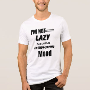 T-shirt En Tri-matière Mode Économie d'énergie - Drôle Lazy & Chill Mood 
