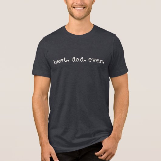 T-shirt En Tri-matière Modern Minimal Best Dad Ever Typography (Recto)