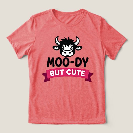 T-shirt En Tri-matière Moo-dy But Cute Funny Cow Attitude (Design Recto)