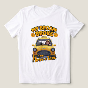 T-shirt En Tri-matière My Broom Broke So Now I Drive a Taxi - Funny Hallo