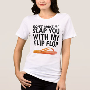 T-shirt En Tri-matière NE ME FAIS PAS T'ÉCLATER AVEC MON FLIP FLOP drôle