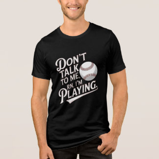 T-shirt En Tri-matière Ne me parle pas, je joue au baseball