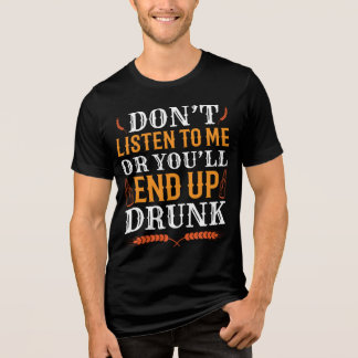 T-shirt En Tri-matière Ne m'écoutez pas ou vous finirez ivre