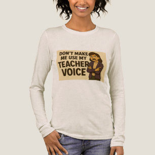 T-shirt En Tri-matière Ne m'obligez pas à utiliser ma voix d'enseignant