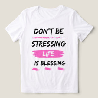 T-shirt En Tri-matière ne soyez pas stressign la vie est bénédiction clas