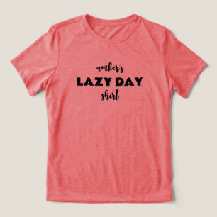 T-shirt En Tri-matière Nom personnalisé Chemise de Jour Lazy