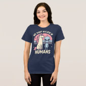 T-shirt En Tri-matière Nous ne croyons pas aux humains (Recto plein)