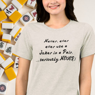 T-shirt En Tri-matière N'utilisez jamais un joker dans une paire Mahjong
