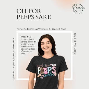 T-shirt En Tri-matière Oh pour l'amour de Peeps" Bella+Canvas Femme