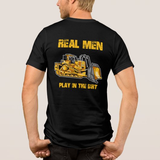 T-shirt En Tri-matière Opérateur De Bulldozer Les Véritables Hommes Jouen (Verso)