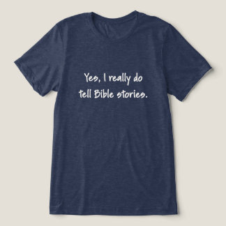 T-shirt En Tri-matière Oui, je raconte vraiment des histoires de la Bible