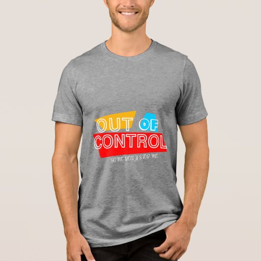 T-shirt En Tri-matière Out of Control – Bold Typography Statement Design (Recto)