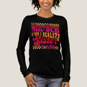 T-shirt En Tri-matière Parfois, Je Me Sens Un Vieux Humour Frère Amusant