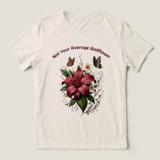 T-shirt En Tri-matière "Pas Votre Fleur de Mur Moyenne" Élégante Florale