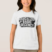 T-shirt En Tri-matière Radicalized By Basic Decency Quote (Recto)