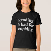 T-shirt En Tri-matière Reading is bad for stupidity (Recto)