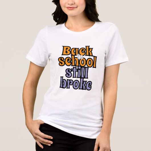 T-shirt En Tri-matière Retourner à l'école toujours Broke - Funny College (Recto)