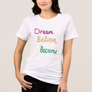 T-shirt En Tri-matière Rêve. Crois. Deviens. Citation Positive