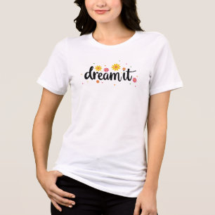 T-shirt En Tri-matière Rêvez-le avec des Marguerites