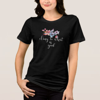 T-shirt En Tri-matière s'accrocher à ce qui est bon romains 12:9