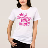 T-shirt En Tri-matière Sassy "High Maintenance Low Tolerance" (Recto)