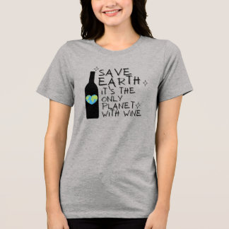 T-shirt En Tri-matière Sauvez la Terre C'est la seule planète avec du vin