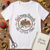 T-shirt En Tri-matière Sew Many Threads So Little Time Crafty Sewing Pun