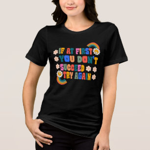 T-shirt En Tri-matière si au début vous ne réussissez pas réessayez