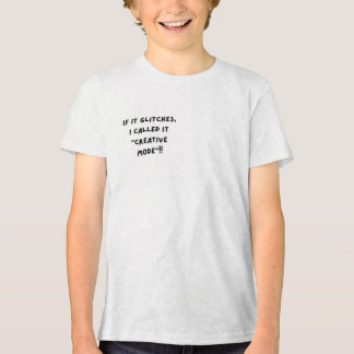 T-shirt En Tri-matière Si ça bug, je l'appelle "Mode Créatif"