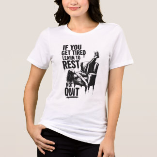 T-shirt En Tri-matière Si vous êtes fatigué apprenez à vous reposer et no