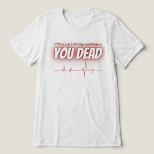 T-shirt En Tri-matière S'il n'y a pas d'Ups et de Downs - ECG Vie Citatio