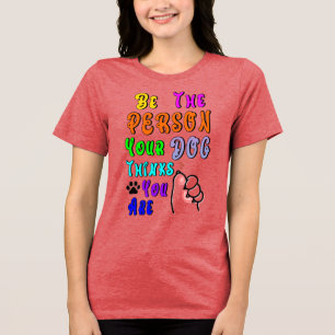 T-shirt En Tri-matière Soyez La Personne Que Votre Chien Pense Être Sympa