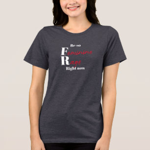 T-shirt En Tri-matière Soyez Si Féminin Rage En Ce Moment