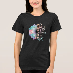 T-shirt En Tri-matière Soyez une Mimi dans un monde de grands-mères