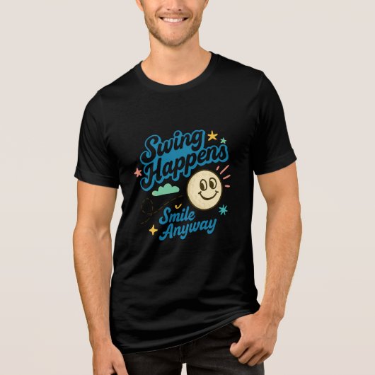 T-shirt En Tri-matière Swing Happens, Smile Quoi qu'il en soit style nouv (Recto)