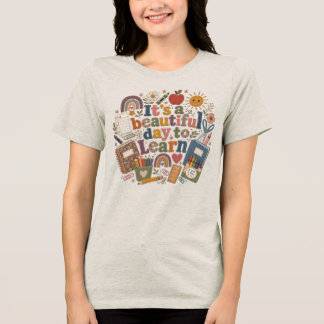 T-shirt En Tri-matière Teacher Tee | C'est une Belle Journée pour Apprend