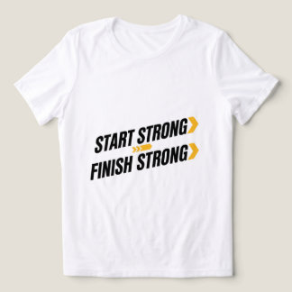 T-shirt En Tri-matière Tee-shirt athlétique « Commencer fort, finir fort