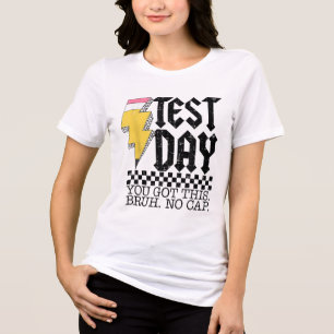 T-shirt En Tri-matière Test Day Bruh C’est le jour du test Vous avez cett