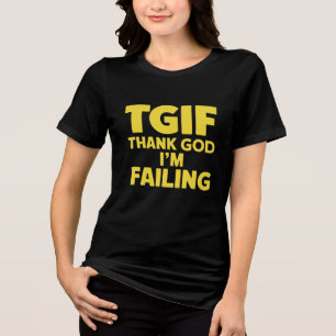 T-shirt En Tri-matière TGIF : Dieu merci, j'échoue