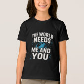 T-SHIRT EN TRI-MATIÈRE THE WORLD NEEDS ME AND YOU (Recto)