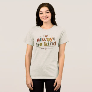 T-shirt En Tri-matière Toujours être gentil Rétro Typographie
