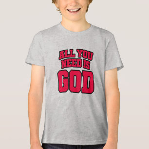 T-shirt En Tri-matière Tout ce dont vous avez besoin est Dieu