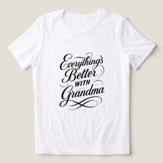 T-shirt En Tri-matière Tout est mieux avec grand-mère