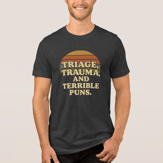 T-shirt En Tri-matière Trauma de triage et puns terribles Humour infirmiè (Recto)