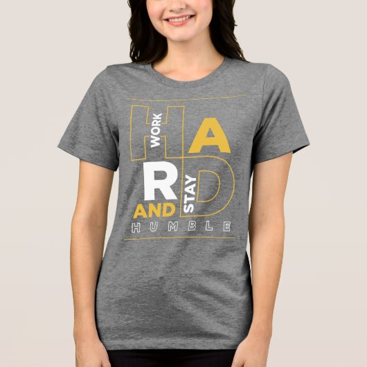 T-shirt En Tri-matière Travaillez dur et restez humble (Recto)