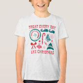 T-shirt En Tri-matière Treat Every Day Like Christmas (Recto)